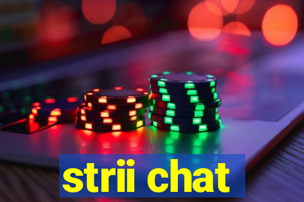 strii chat